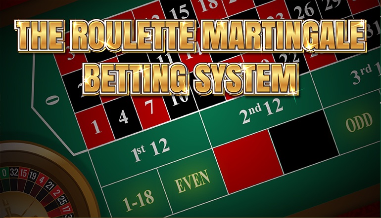 Martingale roulette betting system